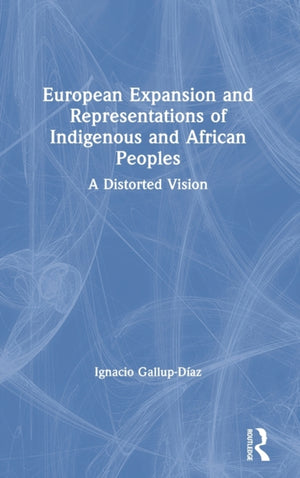 European Expansion and Representations of Indigenous and African Peoples