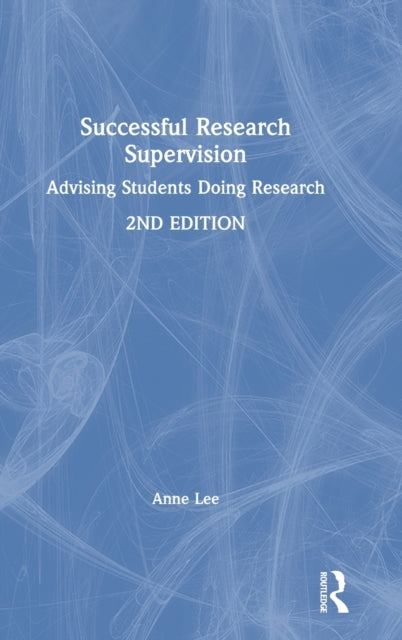 Book cover of: Successful Research Supervision. By: Anne Lee