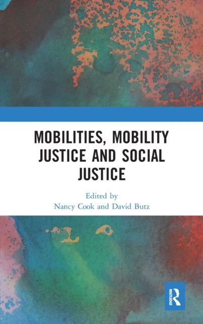 Book cover of: Mobilities, Mobility Justice and Social Justice. By: Nancy Cook