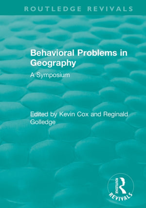 Routledge Revivals: Behavioral Problems in Geography (1969)