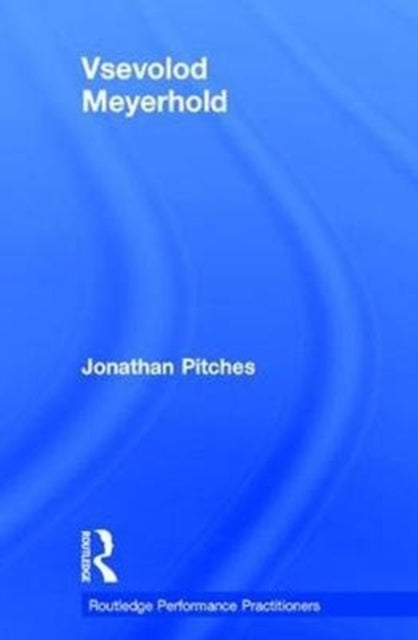 Book cover of: Vsevolod Meyerhold. By: Jonathan Pitches
