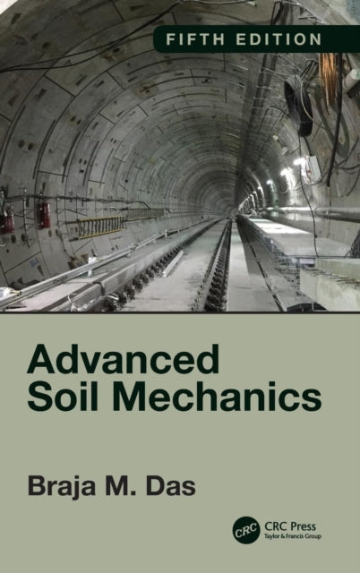 Book cover of: Advanced Soil Mechanics, Fifth Edition. By: Braja M. Das