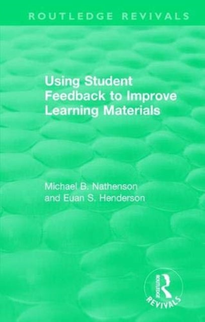 Book cover of: Using Student Feedback to Improve Learning Materials. By: Michael B. Nathenson