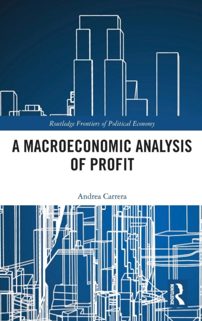 Book cover of: Macroeconomic Analysis of Profit. By: Andrea Carrera