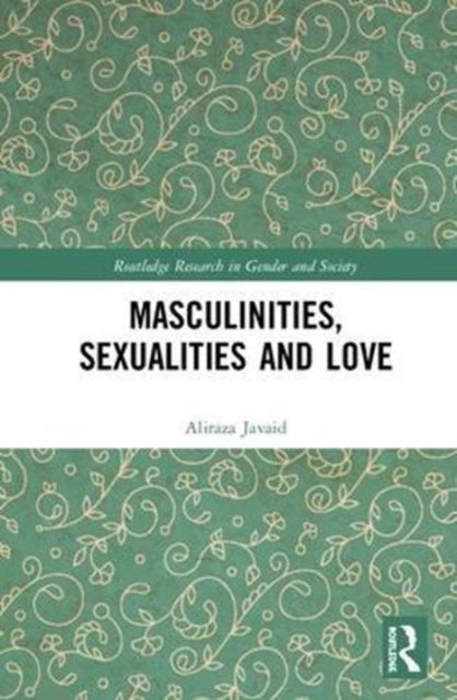 Book cover of: Masculinities, Sexualities and Love. By: Aliraza Javaid