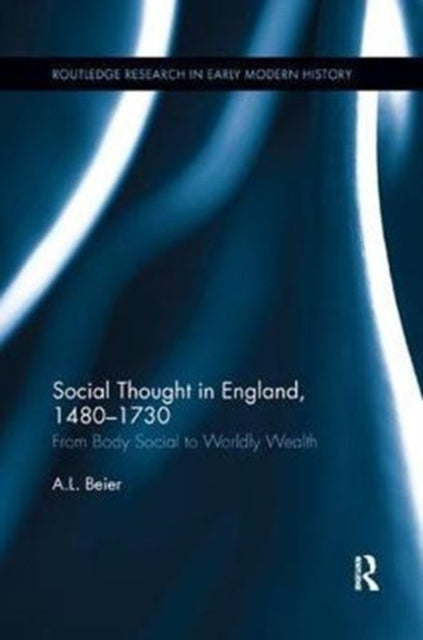 Book cover of: Social Thought in England, 1480-1730. By: A. L. Beier