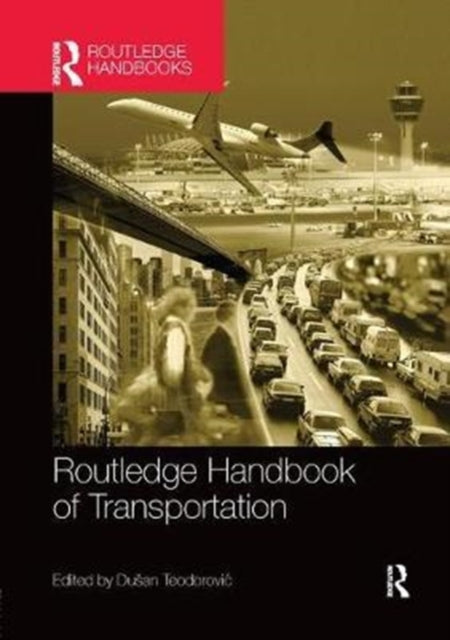 Book cover of: Routledge Handbook of Transportation. By: Dusan Teodorovic