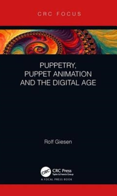 Book cover of: Puppetry, Puppet Animation and the Digital Age. By: Rolf Giesen