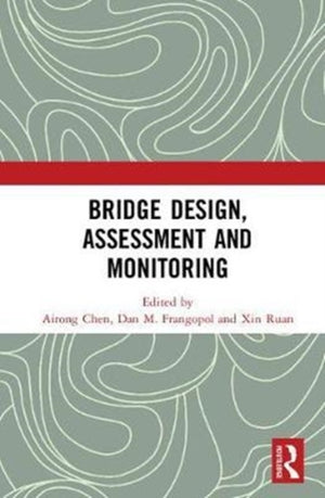 Bridge Design, Assessment and Monitoring