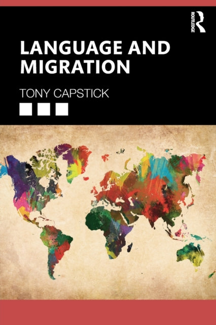 Book cover of: Language and Migration. By: Tony Capstick