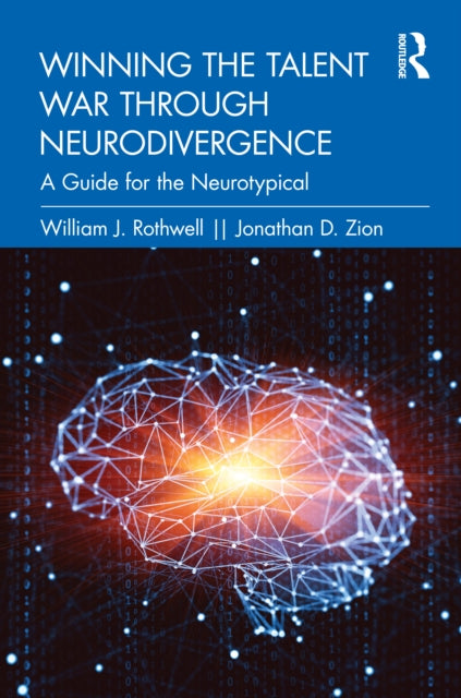 Book cover of: Winning the Talent War through Neurodivergence. By: William J. Rothwell