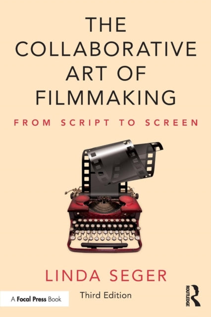 Book cover of: Collaborative Art of Filmmaking. By: Linda Seger