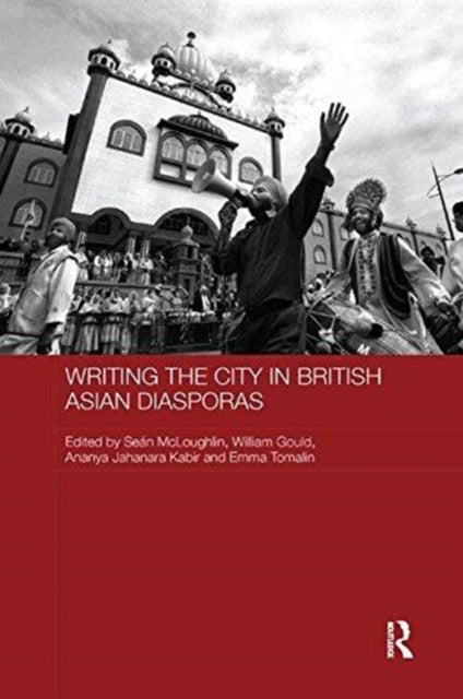 Book cover of: Writing the City in British Asian Diasporas. By: Sean McLoughlin