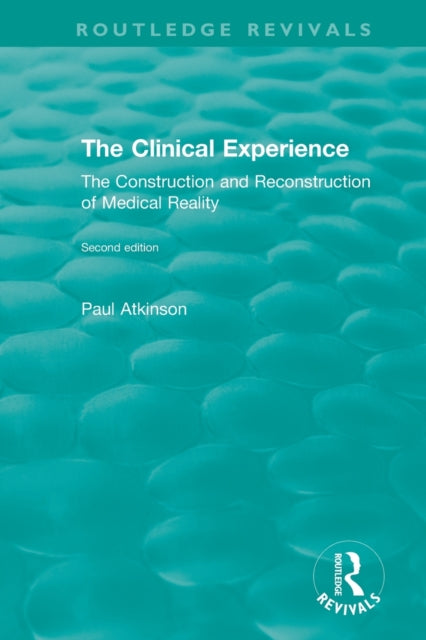 Book cover of: Clinical Experience, Second edition (1997). By: Paul Atkinson