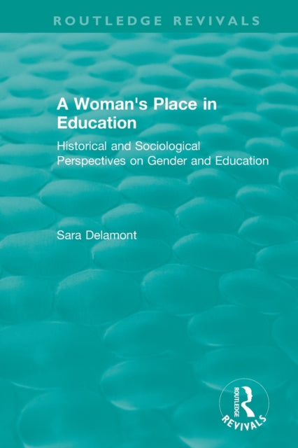 Book cover of: Woman's Place in Education (1996). By: Sara Delamont