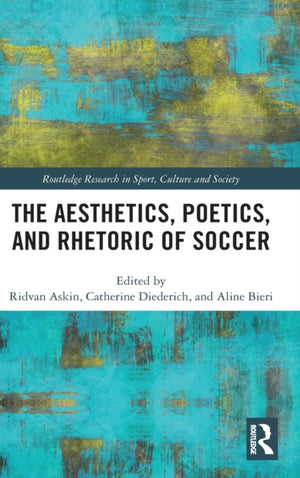 Aesthetics, Poetics, and Rhetoric of Soccer