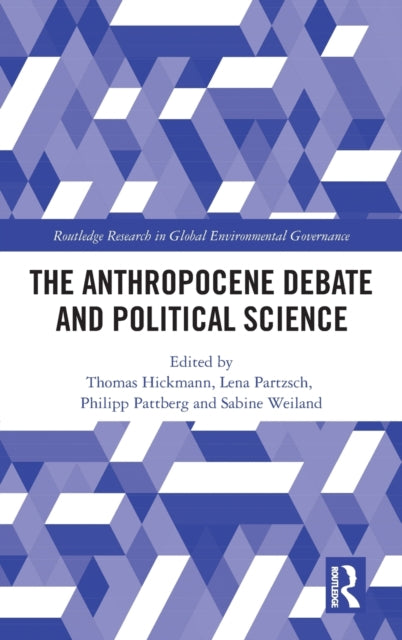 Book cover of: Anthropocene Debate and Political Science. By: Thomas Hickmann