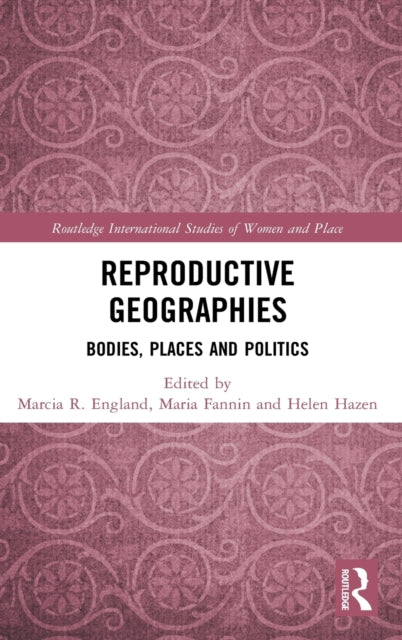 Book cover of: Reproductive Geographies. By: Marcia R. England