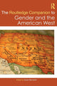 Book cover of: Routledge Companion to Gender and the American West. By: Susan Bernardin