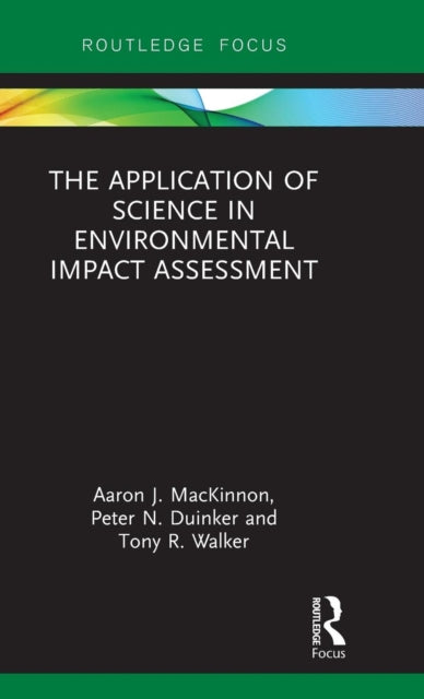 Book cover of: Application of Science in Environmental Impact Assessment. By: Aaron J. MacKinnon