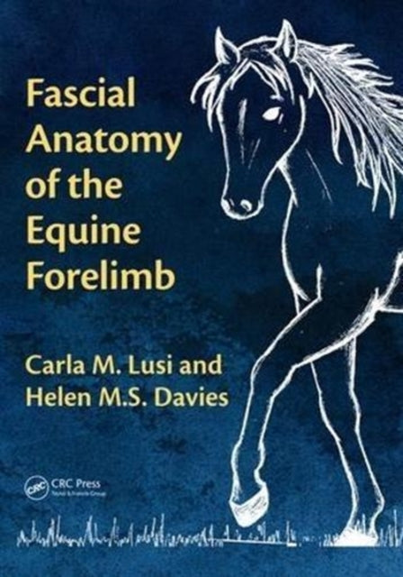 Book cover of: Fascial Anatomy of the Equine Forelimb. By: Carla M. Lusi