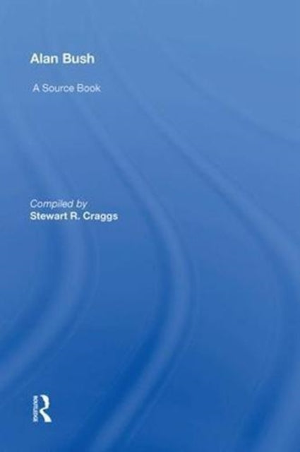 Book cover of: Alan Bush. By: Stewart Craggs