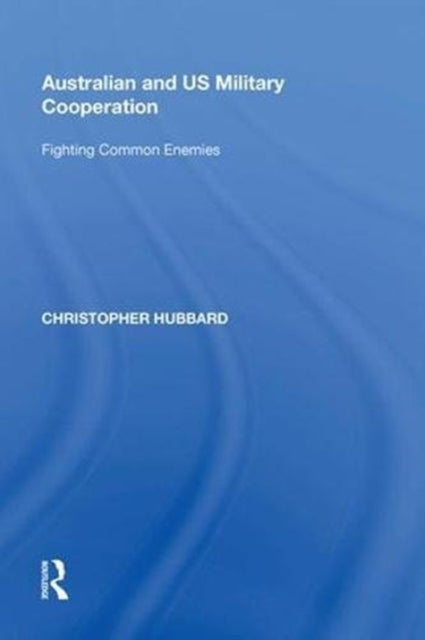 Book cover of: Australian and US Military Cooperation. By: Christopher Hubbard