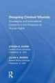 Book cover of: Designing Criminal Tribunals. By: Steven D. Roper