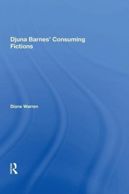Book cover of: Djuna Barnes' Consuming Fictions. By: Diane Warren