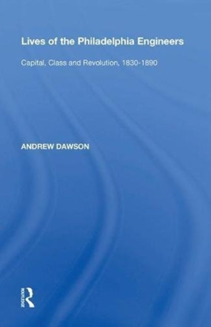 Book cover of: Lives of the Philadelphia Engineers. By: Andrew Dawson
