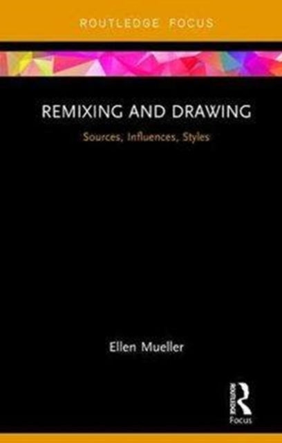 Book cover of: Remixing and Drawing. By: Ellen Mueller