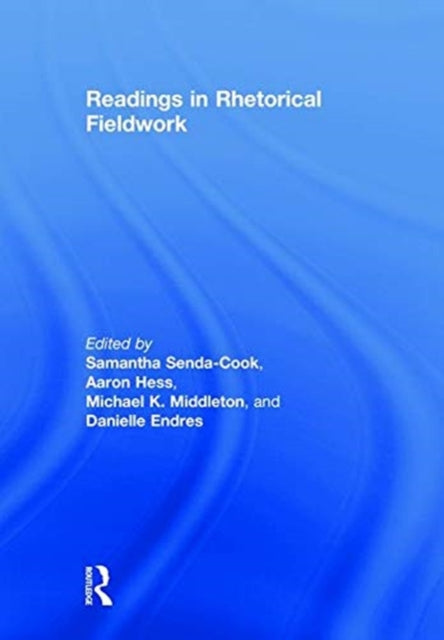 Book cover of: Readings in Rhetorical Fieldwork. By: Samantha Senda-Cook