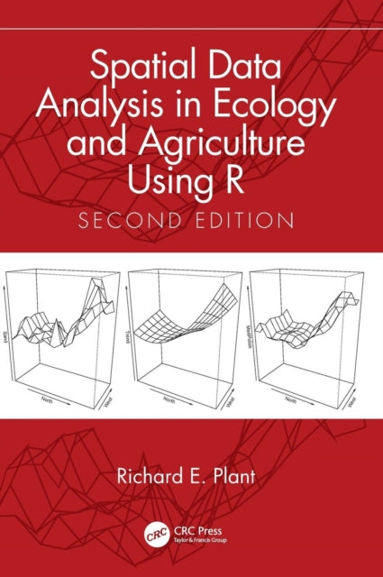 Book cover of: Spatial Data Analysis in Ecology and Agriculture Using R. By: Richard E. Plant