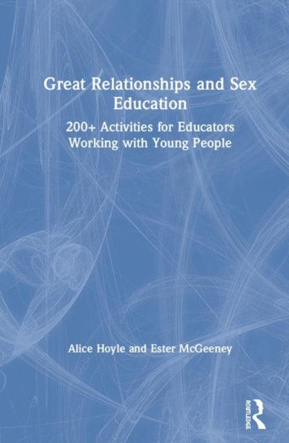 Book cover of: Great Relationships and Sex Education. By: Alice Hoyle