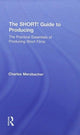 Book cover of: SHORT! Guide to Producing. By: Charles Merzbacher