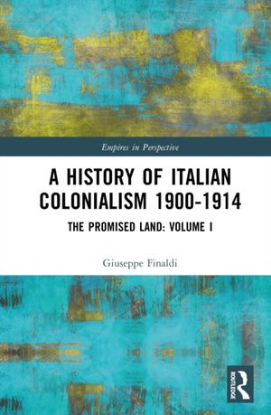 A History of Italian Colonialism 1900-1914
