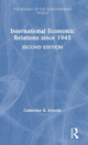 Book cover of: International Economic Relations since 1945. By: Catherine R. Schenk