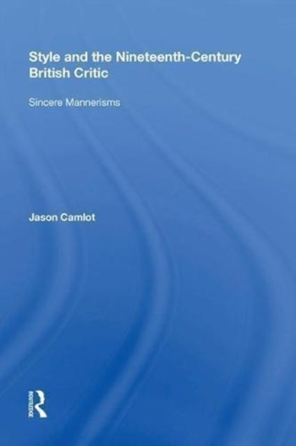 Book cover of: Style and the Nineteenth-Century British Critic. By: Jason Camlot