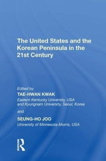 Book cover of: United States and the Korean Peninsula in the 21st Century. By: Tae-Hwan Kwak