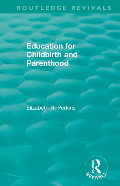 Book cover of: Education for Childbirth and Parenthood. By: Elizabeth R. Perkins
