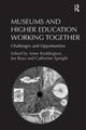 Book cover of: Museums and Higher Education Working Together. By: Jos Boys