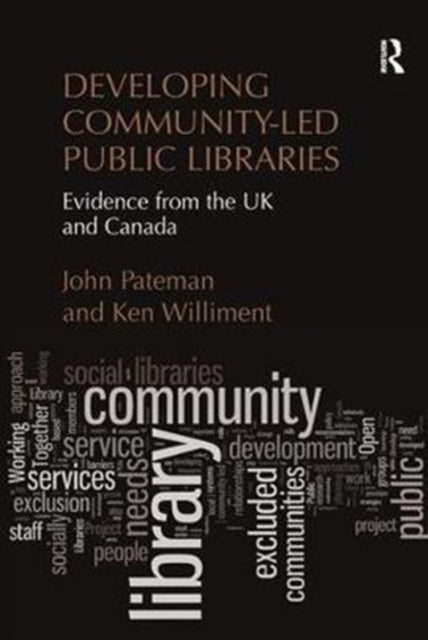 Book cover of: Developing Community-Led Public Libraries. By: John Pateman