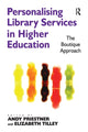 Book cover of: Personalising Library Services in Higher Education. By: Elizabeth Tilley