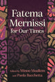 Book cover of: Fatema Mernissi for Our Times