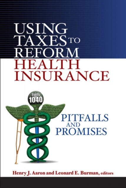 Book cover of: Using Taxes to Reform Health Insurance