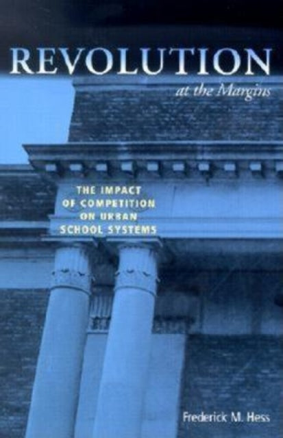 Book cover of: Revolution at the Margins. By: Frederick M. Hess