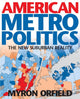 Book cover of: American Metropolitics. By: Myron Orfield