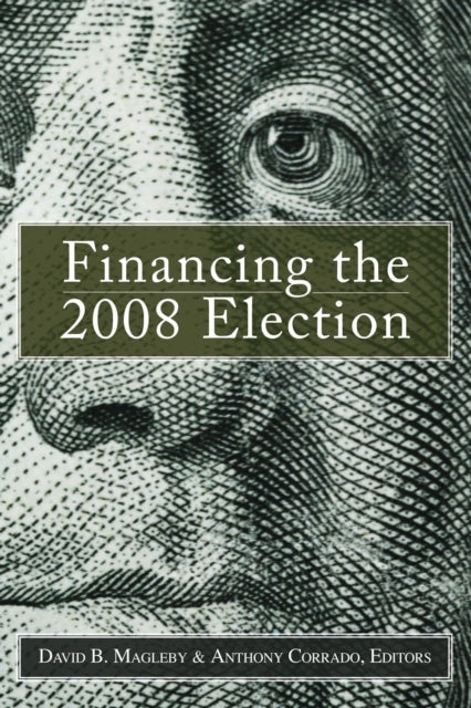 Book cover of: Financing the 2008 Election. By: David B. Magleby