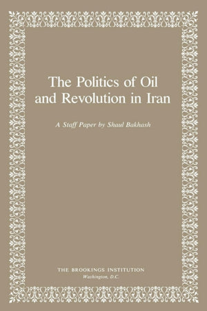 Politics of Oil and Revolution in Iran