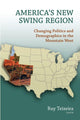 Book cover of: America's New Swing Region. By: Ruy A. Teixeira